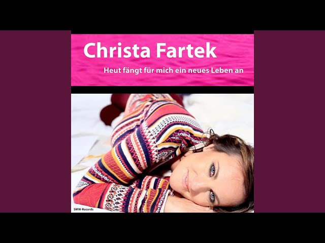 Christa Fartek - Heute Fängt Für Mich Ein Neues Leben An