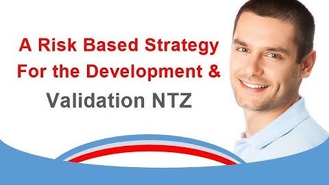 A Risk Based Strategy for the Development & Validation NTZ