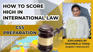 How to Score High in International Law | CSS Preparation | CSS international Law| CSS Club|