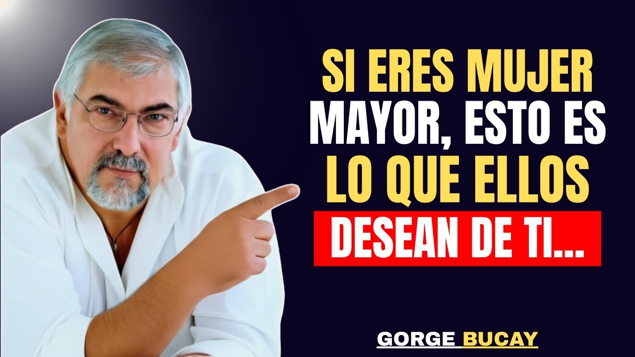 Lo que TODO Hombre Mayor muere por Escuchar (pero Jamás lo Confesará) | Jorge Bucay