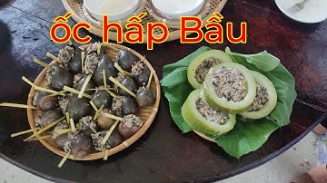 Cô 10 làm món ốc Bươu nhồi thịt hấp Bầu ngon tuyệt đỉnh