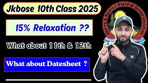 JKBOSE 10th Class - 15% Syllabus Relaxation & Date Sheet - What about 11th & 12th Class 
