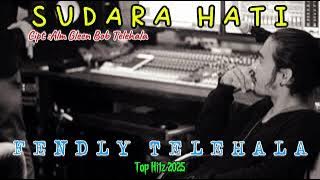 Lagu Ambon SUDARA HATI [ VL ] FENDLY TELEHALA Top Hitz 2025