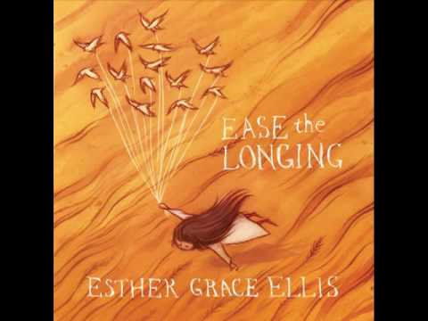 Ease the Longing - Esther Grace Ellis - Ease the L...