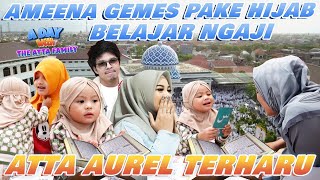 AMEENA BERHIJAB BELAJAR NGAJI, ATTA AUREL GEMES!!