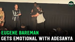 Eugene Bareman gets emotional with Israel Adesanya: “You’ve changed my life”