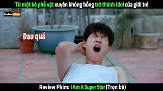 Từ một kẻ phế vật xuyên không bỗng trở thành idol của giới trẻ - Review phim Hay