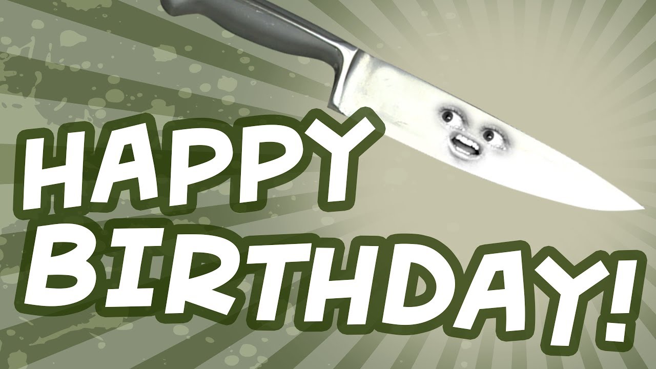 Happy Birthday from KNIFE! [Annoying Orange] - Happy Birthday from KNIFE! [Annoying Orange]