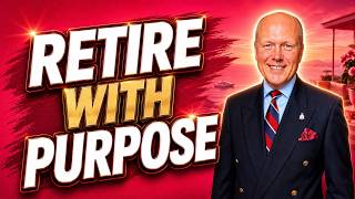 HOW TO FACE RETIREMENT WITH PURPOSE | RETIRE WITH A PLAN FOR THE FUTURE