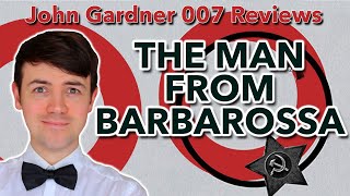 &#39;The Man From Barbarossa&#39; Review | John Gardner&#39;s Favourite of His Own 007 Novels