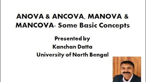 ANOVA,ANCOVA & MANOVA, MANCOVA- Basic Conceptions