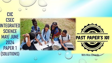 New!! CSEC Integrated Science P1 May/June 2024 (with solutions)