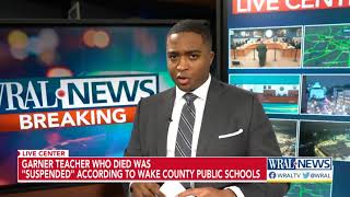 Garner HS teacher who died was 'suspended,' according to Wake County Public School System