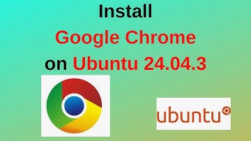 How to Install Google Chrome Stable version on Ubuntu 24.04.3 LTS