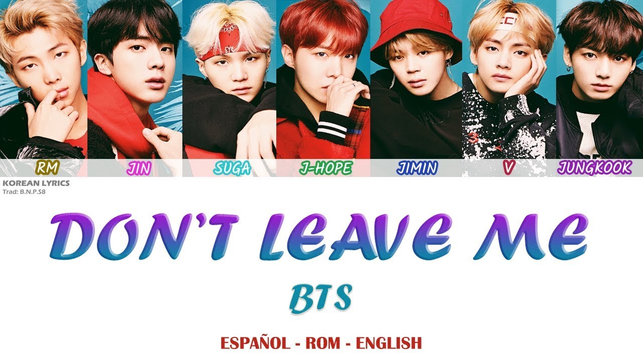 Don't leave me BTS. Bts don t leave