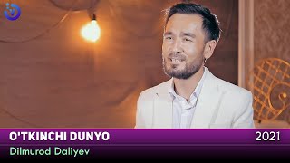 Dilmurod Daliyev - O'tkinchi dunyo | Дилмурод Далиев - Уткинчи дунё