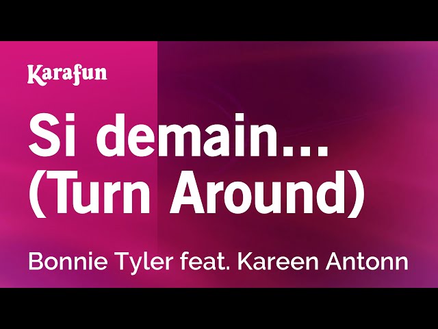 Si demain... (Turn Around) - Bonnie Tyler & Kareen Antonn | Karaoke Version  | KaraFun - YouTube