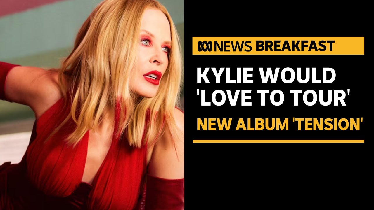 Kylie Minogue says she would 'love to tour' new album Tension | ABC News