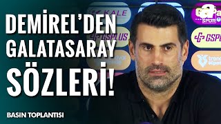 Galatasaray 3-2 Gençlerbirliği Volkan Demirel Maç Sonu Basın Toplantısı