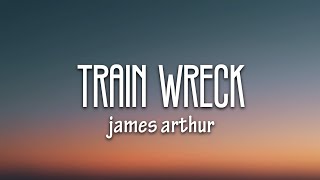 James Arthur - Train Wreck (Lyrics) (Acoustic Version) Resimi