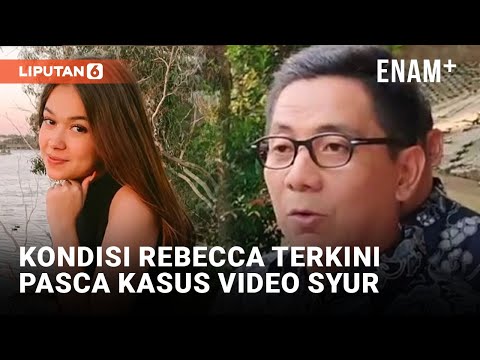 Dugaan Video Asusila Rebecca Klopper, Kuasa Hukum Ungkap Kondisi Terkini Kliennya | Liputan6