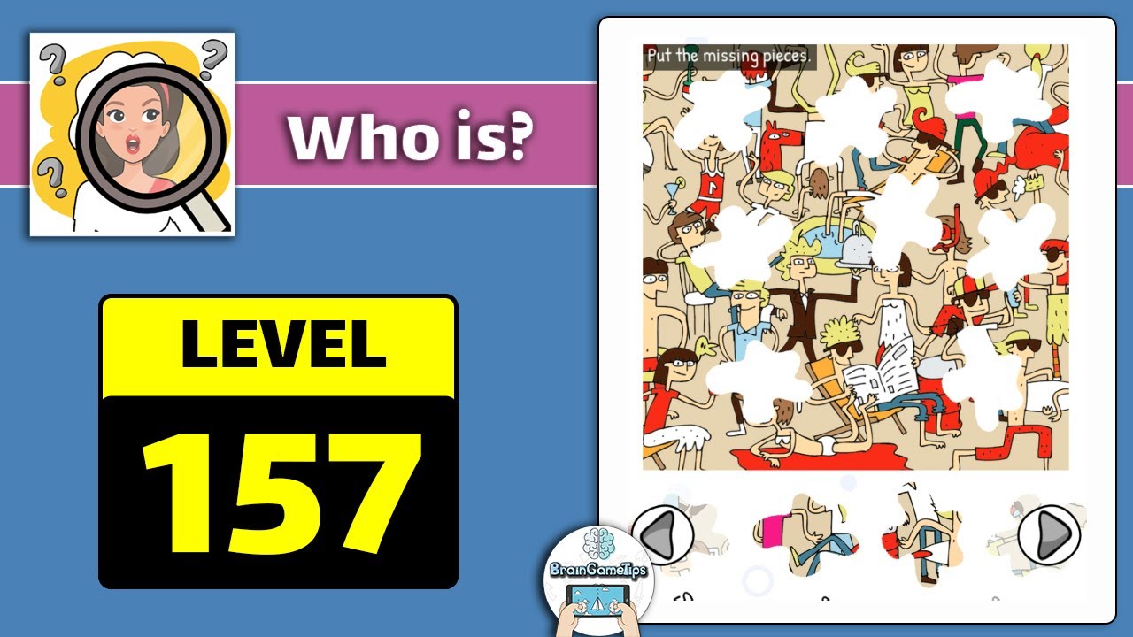 Who is? Brain Teaser & Riddles - Level 157 Put The Missing Pieces Answer