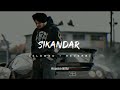 Sikander Slowed Reverb Sidhumossewala Song