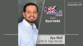 Dr. Vijay Murthy - AYU-Well - Episode 11