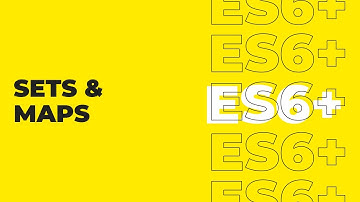 ES6 Tutorial For Beginners - Sets, Weaksets, Maps, and Weakmaps