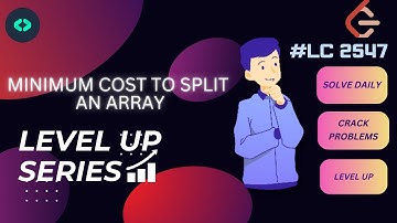DECODEDSA#LEVELUP#CONTESTSOL#leetcode#challenge2547. Minimum Cost to Split an Array