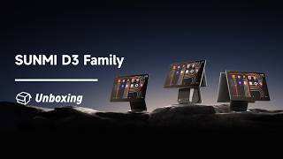 SUNMI D3 Family - Unboxing