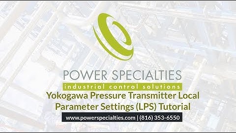 Yokogawa Pressure Transmitter Local Parameter Setting (LPS) Tutorial