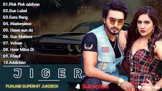 Best Of Jiger Songs | Latest Punjabi Songs Jiger Songs | All Hits Of Jiger | Punjabi Hits Songs 2024
