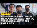 CEO Perbadanan Stadium mengaku tak salah minta, terima rasuah tender RM8.7 Juta