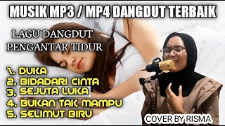 MUSIK MP3 - MP4 - LAGU DANGDUT TERBAIK || LAGU DANGDUT PENGANTAR TIDUR PALING SYAHDU