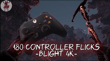 180 blight controller flicks 4K (road to P100 ep4)
