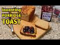 Porridge Toast – A Recipe Literally From a Weird Dream I Had thumbnail