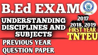 TNTEU BED FIRST YEAR UNDERSTANDING DISCIPLINES AND SUBJECTS QUESTION PAPERS IN TAMIL.