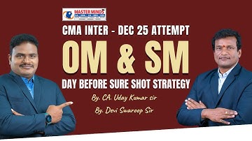CMA Inter OM & SM Day Before Sure Shot Strategy For Dec 25 Attempt