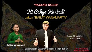 #WAYANG KULIT KI CAHYO KUNTADI || LAKON BABAT WANAMARTA