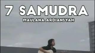 #MAULANA ARDIANSYAH - 7 SAMUDRA ( ACOUSTIC VERSION )