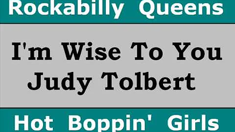 I'm Wise To You - Judy Tolbert