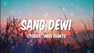 SANG DEWI - LYODRA, ANDI RIANTO | LIRIK
