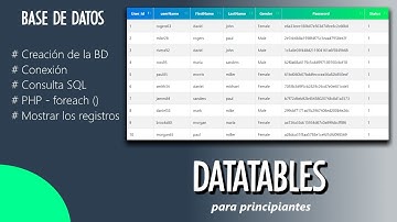 Cómo mostrar registros de una Base de datos. Usando PHP Foreach() y SQL. Datatables.