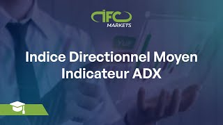 Indice Directionnel Moyen - Indicateur ADX | Formule ADX et Stratégie de Trading expliquées