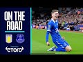 ON THE ROAD: ASTON VILLA v EVERTON