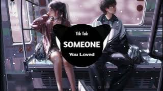 Someone You Loved - (Remix DJ) Nhạc Nền Tik Tok China Gây Nghiện