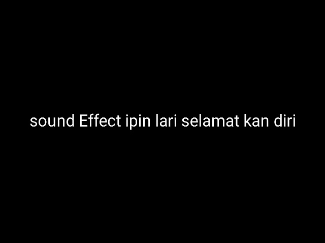 sound Effect Ipin lari selamat kan diri #soundeffects class=