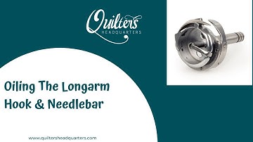 Oiling a Longarm hook- Quilters Headquarters - 605-334-1611