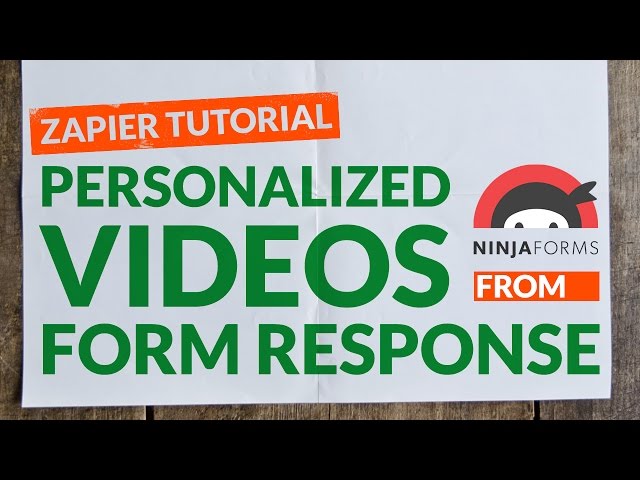 How to Create a Personalized Video from a Ninja Forms Response Using Zapier, Gmail and Sezion